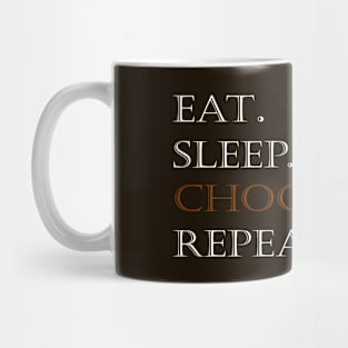 Eat sleep chocolate repeat Mug